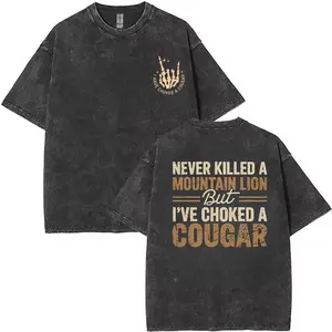 Never Killed a Mountain Lion But I have Choked a Cougar Funny Quote T-Shirt, Sarcastic Humor 2 Sided Graphic Design Unisex Cotton T-shirt,Hoodie，Sweatshirt，Washed Cotton T-shirt