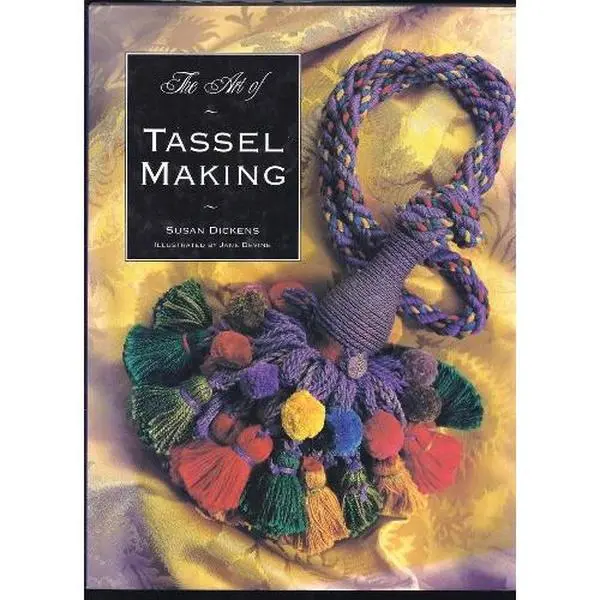 USED-The Art of Tassel Making by Susan Dickens (Hardcover)