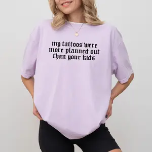 My Tattoos Were More Planned Out Than Your Kids Shirt, Gothic Tattoo Graphic Printed Tee, Funny Gift For Tattoos Lover, Retro Tattoos Are Trashy Shirt, Funny Sayings Tee For Women, Soft Cotton Women's Tops, Casual Womenswear, Fabric Relaxed Fit Chic Style