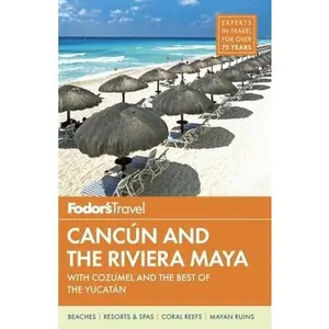 USED-Fodor's Cancun and the Riviera Maya: with Cozumel and the Best of the Yucatan (Full-color Travel Guide) by Fodor's (Paperback)