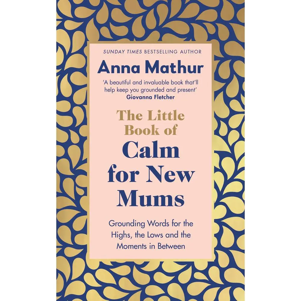 USED Book - The Little Book of Calm for New Mums: Grounding Words for the Highs, the Lows and the Moments in Between by Mathur, Anna (Hardcover) - english