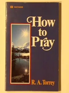 USED Book - How to Pray by R. A. Torrey (Hardcover) - english