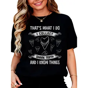 100% Cotton Unisex Collect Shark Teeth And I Know Things Fossil Tooth Collector Round Neck Short Sleeve T-Shirt Women's Men Graphic Tee