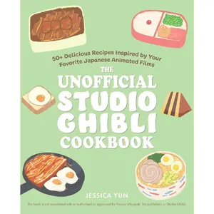 The Unofficial Studio Ghibli Cookbook: 50+ Delicious Recipes Inspired by Your Favorite Japanese Animated Films (Unofficial Studio Ghibli Books) Hardcover – July 12, 2022