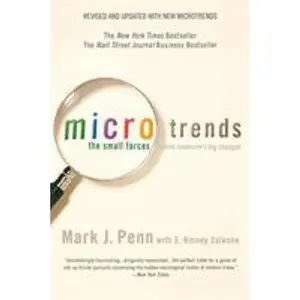 USED-Microtrends: The Small Forces Behind Tomorrow's Big Changes by Penn, Mark (Paperback)