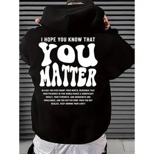 I Hope You Know That You Matter Hoodie, Positive Mental Health Affirmation Sweatshirt, Inspirational Quote Streetwear Shirt, Unisex Sweater Pullover Tee
