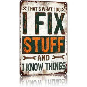 That's What I Do: I Fix Stuff And I Know Things Aluminum Metal Sign 8x12 Inch - Garage Workshop Wall Decor Handyman Gift Signage Yard Sign