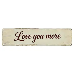 Funny Sassy Home Decor for Entryway Classic "Love You More" Inspirational Quote Metal Sign - Aluminum Wall Decor, suitable for home, farmhouse, and bedroom, Perfect for holidays and Valentine's Day,16*4in