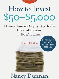 How to Invest $50-$5,000 10e: The Small Investor's Step-by-Step Plan for Low-Risk Investing in Today's Economy