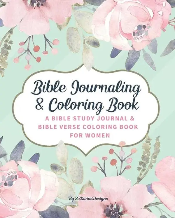 SoDivineDesigns Bible Journaling & Coloring Book: A Bible Study Journal & Bible Verse Coloring Book For Women: Great Journal for Bible Study Joyful De - Paperback