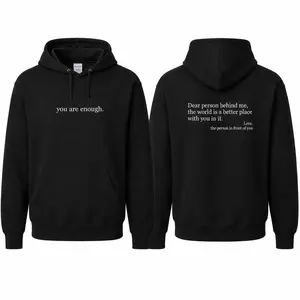 Custom You Are Enough Hoodie  – Embroidered Dear Person Behind Me Hoodie, Positive Message Gift for Men & Women, Valentine Day