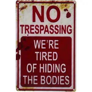 Palette&Wall "No Trespassing – We’re Tired of Hiding the Bodies" Funny Warning Metal Tin Sign – 8x12 Inch Vintage Scary Wall Decor for Halloween, Man Cave, Yard, Garage, or Haunted House