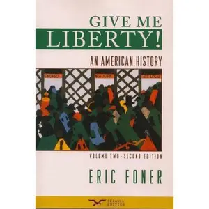 USED-Give Me Liberty!: An American History : From 1865 by Eric Foner (Paperback)