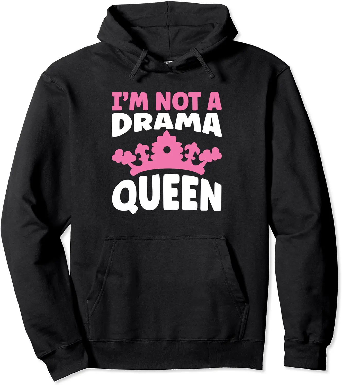I'm Not A Drama Queen I Funny Pullover Hoodie - Emilyschwe Shop 79B0BYVK43CP
