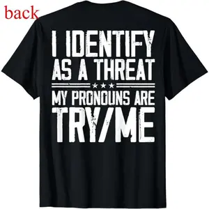 Cotton Short Sleeve Tee for Men and Women – Front 'I Identify As A Threat', Back 'Try Me'