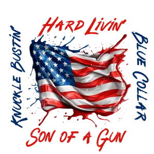 Blue Collar Hard Livin Son of a Gun Knuckle Bustin' American Flag Direct To Film Print DTF Print Ready To Press for T-Shirts