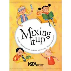 USED-Mixing It Up: Integrated, Interdisciplinary, Intriguing Science in the Elementary Classroom : An Nsta Press Journals Collection by Koba (Paperback)