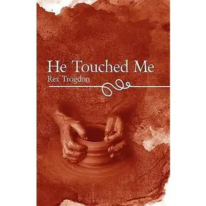 USED-He Touched Me by Rex Trogdon (Paperback)