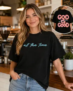 All The Time Graphic Tee| God Is Good Oversized T-Shirt| Black & White Casual Faith Shirt