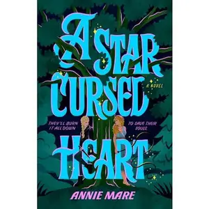 A Star-Cursed Heart -- Annie Mare, Paperback