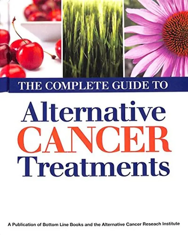 USED-The Complete Guide to Alternative Cancer Treatments by Alternative Cancer Research Institute (Hardcover)