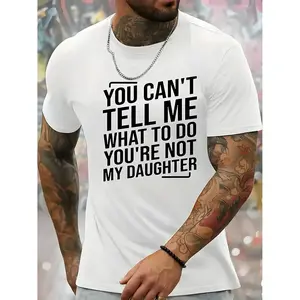 [100% Cotton] You Can't Tell Me What To Do You're Not My Daughter Men's Crew Neck Fashionable Short Sleeve Sports Comfortable And Versatile Spring/Summer Athletic Style T-Shirt