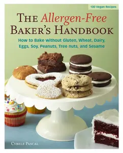 USED-The Allergen-Free Baker's Handbook: 100 Vegan Recipes [A Baking Book] by Pascal, Cybele (Paperback)
