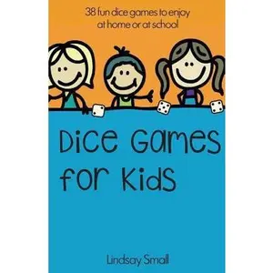 USED-Dice Games for Kids: 38 Brilliant Dice Games to Enjoy at School or at Home by Small, Lindsay (Paperback)