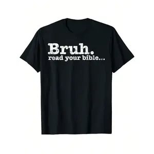 Funny Meme Bruh Read Your Bible Christian Religious Faith T-Shirt, Unisex Graphic T Shirts, Cotton