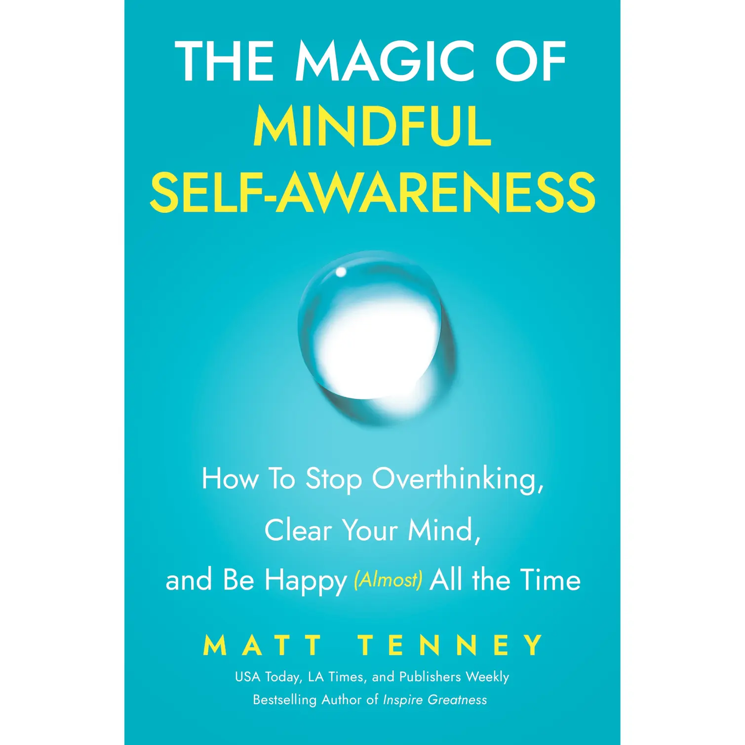 The Magic of Mindful Self-Awareness: How To Stop Overthinking, Clear Your Mind, and Be Happy (Almost) All the Time|Thoughtful Gifts for Book Lovers