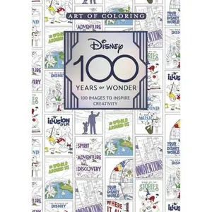 Art of Coloring: Disney 100 Years of Wonder: 100 Images to Inspire Creativity -- Staff of the Walt Disney Archives, Paperback