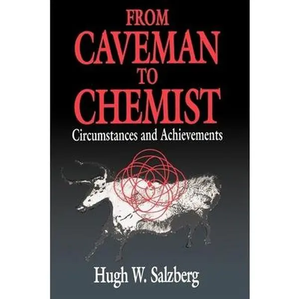 USED-From Caveman to Chemist: Circumstances and Achievements by Salzberg, Hugh W. (Paperback)