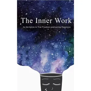 The Inner Work of Relationships Book An Invitation to Heal Your Inner Child & Create a Conscious Relationship Together for Personal Growth and Meaningful Connection
