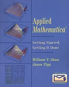 USED-Applied Mathematica: Getting Started, Getting It Done by William T. Shaw (Paperback)