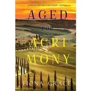 USED-Aged for Acrimony (A Tuscan Vineyard Cozy Mystery-Book 6) by Grace, Fiona (Paperback)