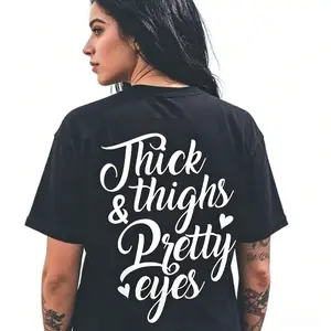 THICK THIGHS & PRETTY EYES PRINT WOMEN'S T-SHIRT, Ladies Summer Outfit, Gift For Women, Mothers Day Gift, Gift For Girl Friend, Full Size, Full Color