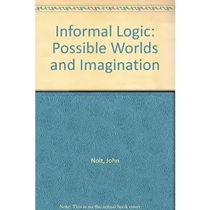 USED-Informal Logic: Possible Worlds and Imagination by John Eric Nolt (Hardcover)