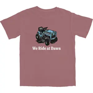 We Ride At Dawn T Shirt