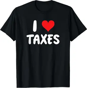 I Love Taxes - Accounting Accountant Tax Season T-Shirt