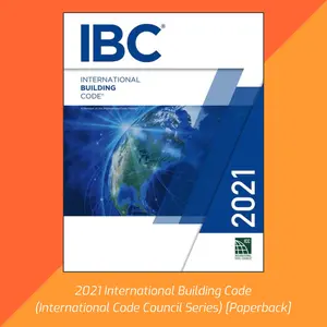 2021 International Building Code (International Code Council Series): Updates on Safety, Design, and Compliance Standards for Modern Structures