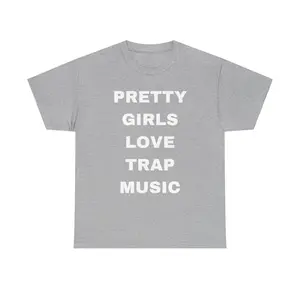 pretty girls love trap music tshirt - white text