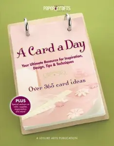 USED-A Card a Day: Your Ultimate Resource for Inspiration, Design, Tips & Techniques by Paper Crafts Magazine (Paperback)