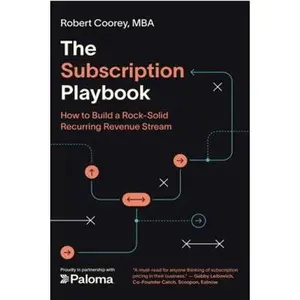 USED-The Subscription Playbook: How to Build a Rock-Solid Recurring Revenue Stream by Robert Coorey MBA (Paperback)