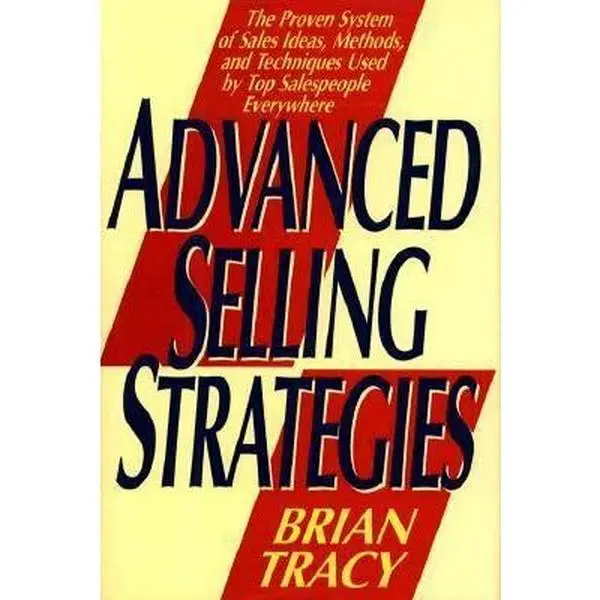 USED Books - Advanced Selling Strategies: The Proven System Focused on Emotional Factors, Customer Concerns Identification for Top Salespeople by Brian Tracy (Hard Cover) - English