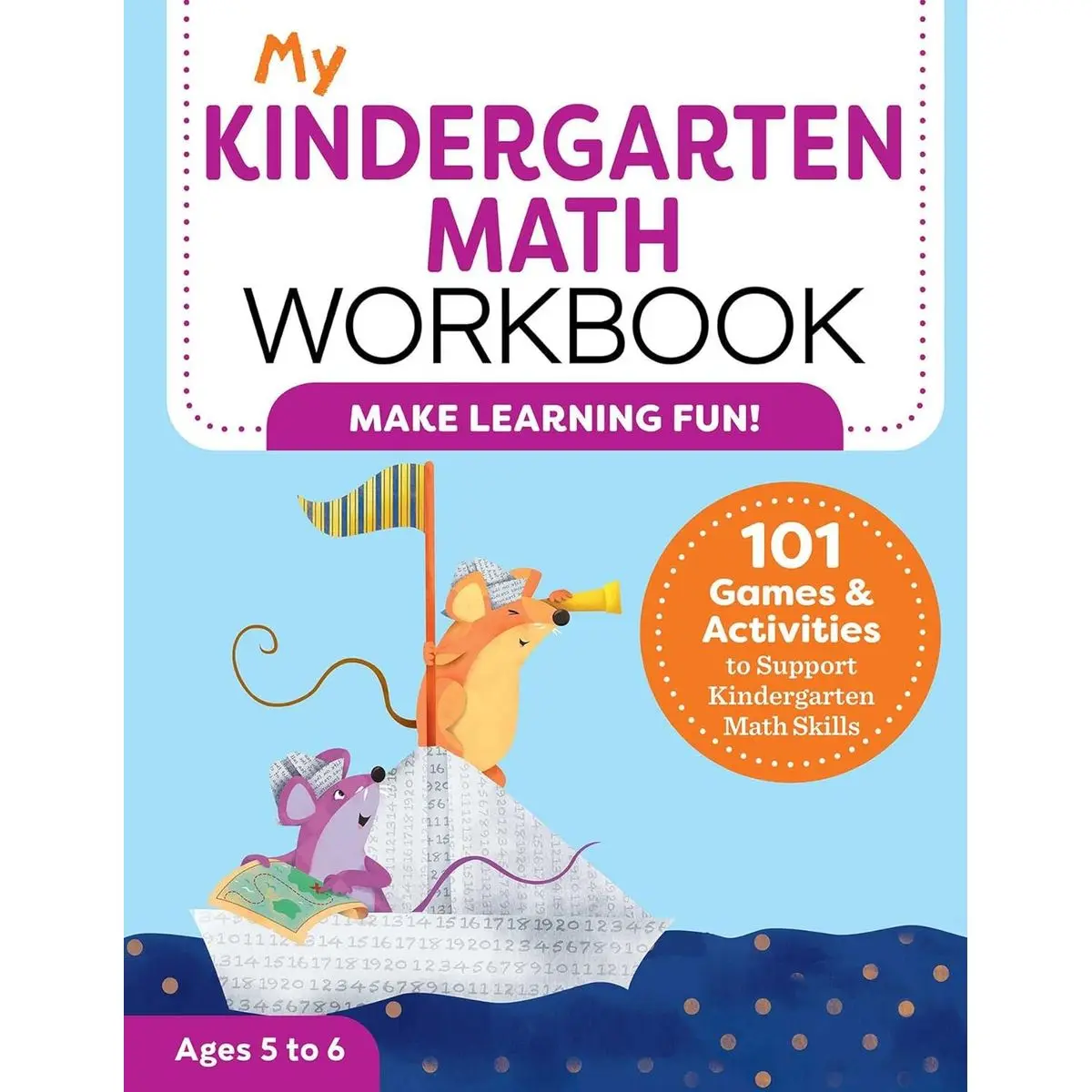 My Kindergarten Math Workbook: 101 Games and Activities to Support Kindergarten Math Skills (My Workbook) Paperback – September 24, 2019