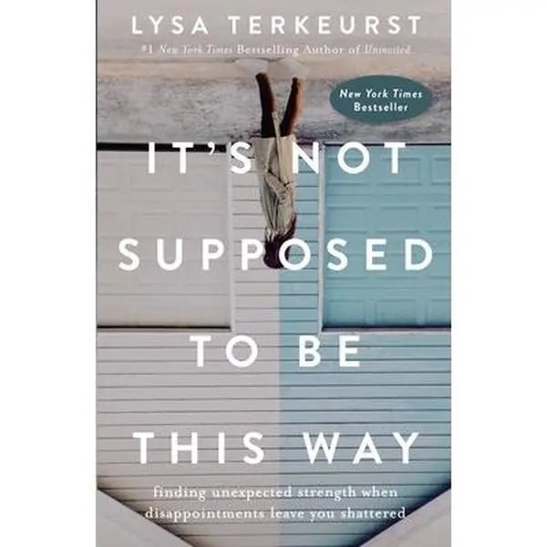 USED Book - It's Not Supposed to Be This Way: Finding Unexpected Strength When Disappointments Leave You Shattered by TerKeurst, Lysa (Hardcover) - english