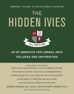 USED-The Hidden Ivies, 3rd Edition: 63 of America's Top Liberal Arts Colleges and Universities by Greene, Howard (Paperback)