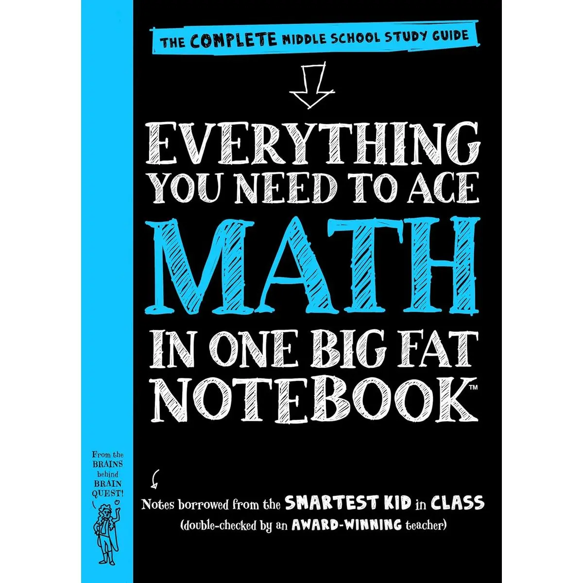 Workman Publishing Company - To Ace Math in One Big Fat Notebook: The Complete Middle School Study Guide (Big Fat Notebooks) Paperback – August 9, 2016