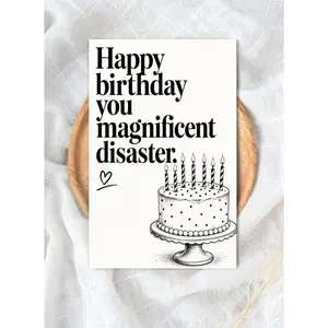 Happy Birthday You Magnificent Disaster Funny Birthday Card for Friend, Sarcastic Minimalist Adult Humor Card