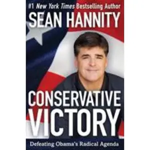 USED-Conservative Victory: Defeating Obama's Radical Agenda by Hannity, Sean (Paperback)